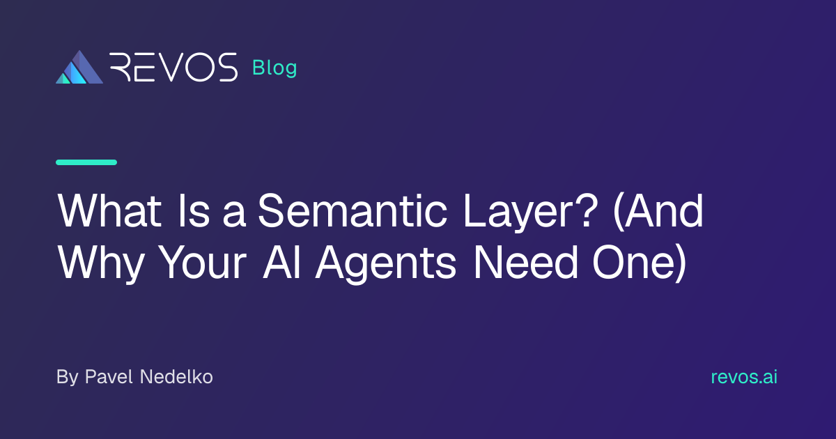 What Is a Semantic Layer? (And Why Your AI Agents Need One)